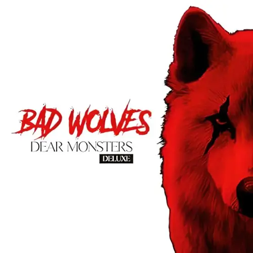 Bad Wolves : Dear Monsters (Deluxe Edition)